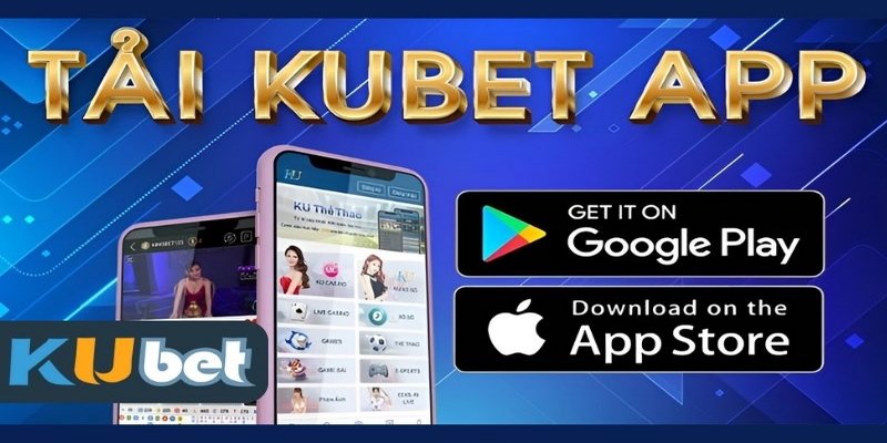 Hướng dẫn người chơi tải app Kubet ở điện thoại chi tiết
